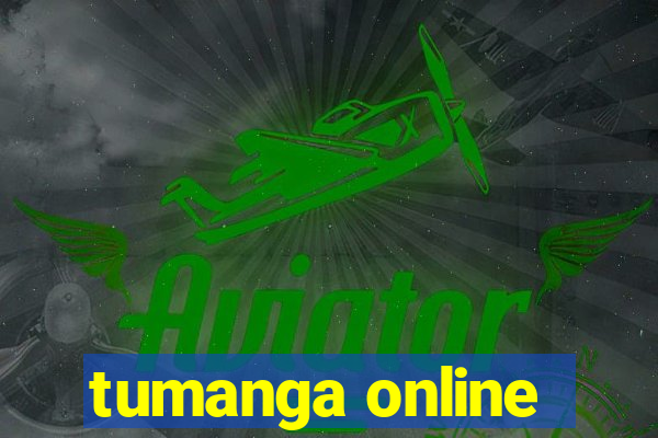 tumanga online